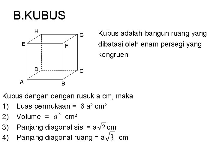B. KUBUS H G E A dibatasi oleh enam persegi yang kongruen F D