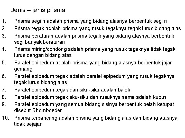 Jenis – jenis prisma 1. 2. 3. Prisma segi n adalah prisma yang bidang