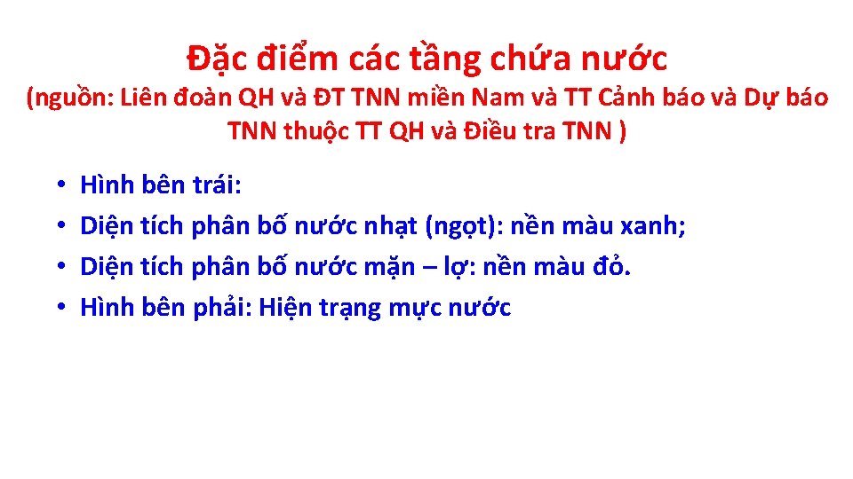 Đặc điểm các tầng chứa nước (nguồn: Liên đoàn QH và ĐT TNN miền
