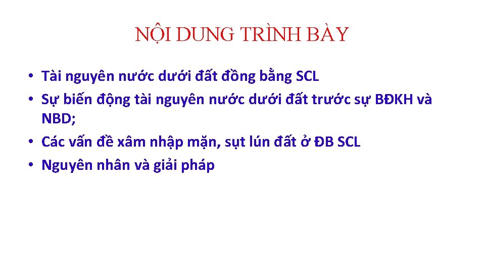 NỘI DUNG TRÌNH BÀY • Tài nguyên nước dưới đất đồng bằng SCL •