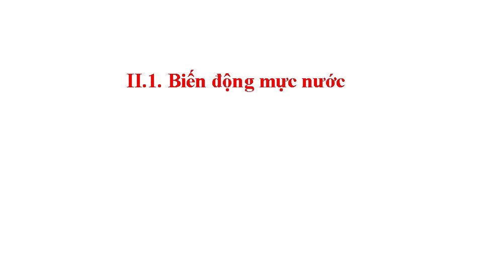 II. 1. Biến động mực nước 