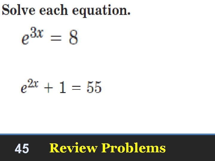 45 Review Problems 45 Review Problems