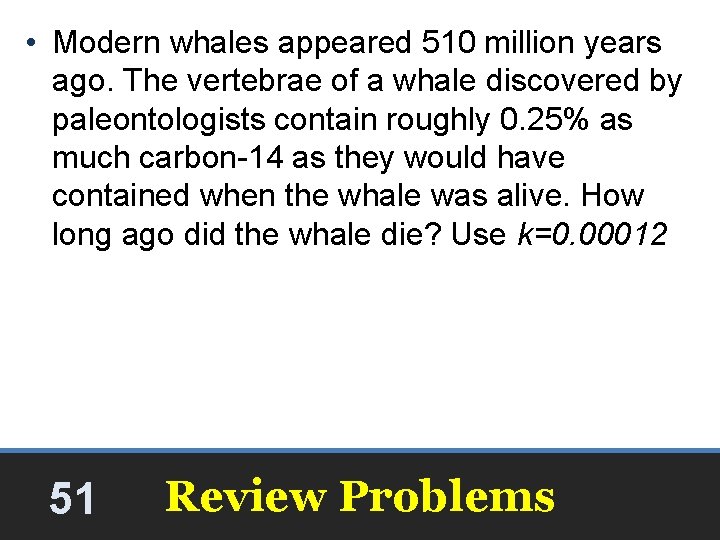 • Modern whales appeared 510 million years ago. The vertebrae of a whale • Modern whales appeared 510 million years ago. The vertebrae of a whale
