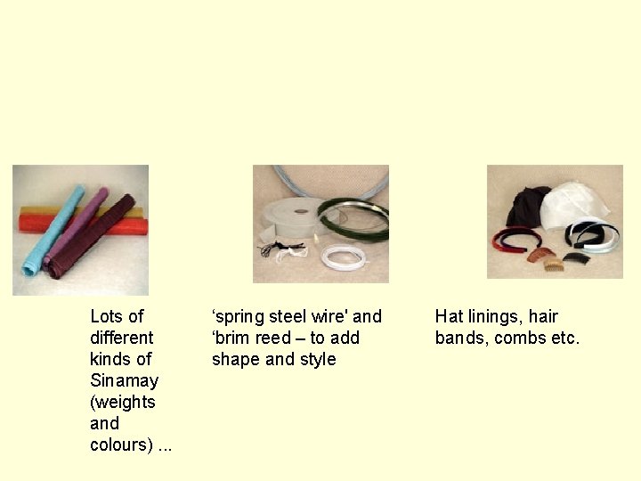  Lots of ‘spring steel wire' and different ‘brim reed – to add kinds