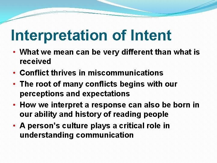 Interpretation of Intent • What we mean can be very different than what is