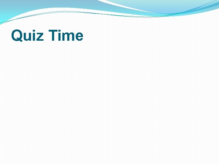 Quiz Time 