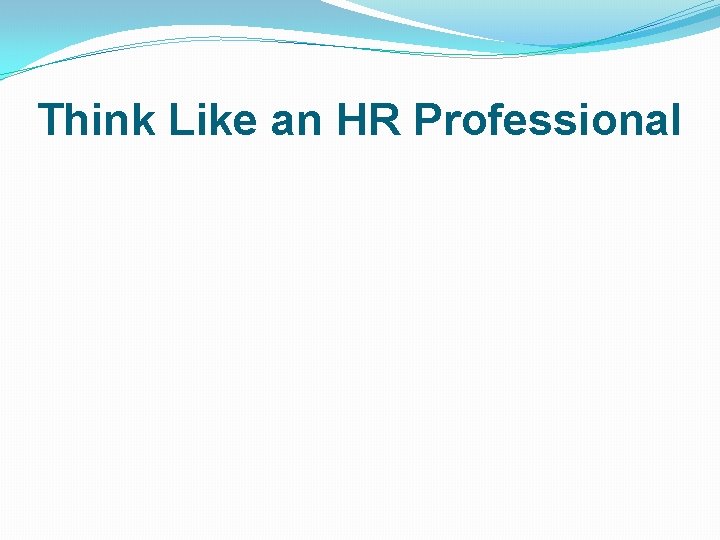 Think Like an HR Professional 