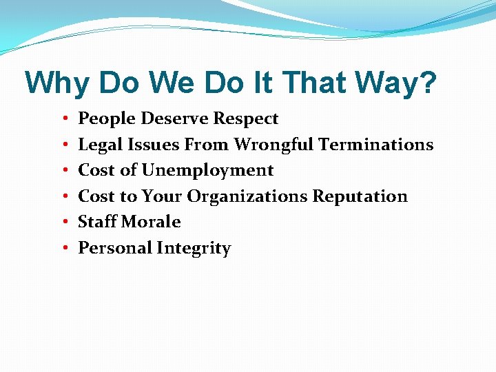 Why Do We Do It That Way? • • • People Deserve Respect Legal