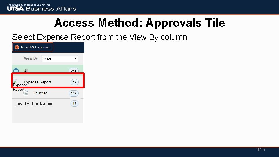Access Method: Approvals Tile Select Expense Report from the View By column Travel Authorization