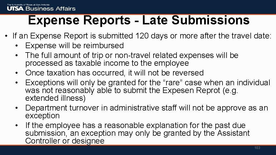 Expense Reports - Late Submissions • If an Expense Report is submitted 120 days