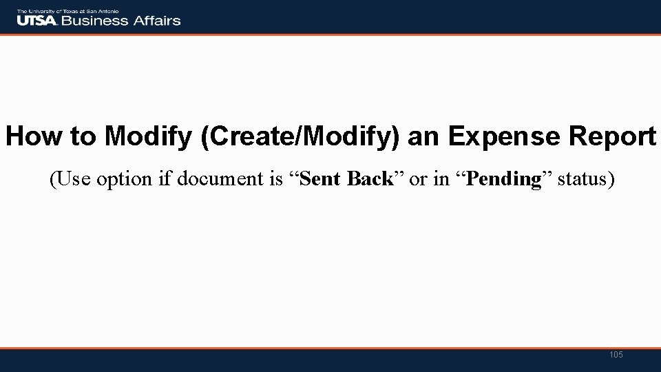 How to Modify (Create/Modify) an Expense Report (Use option if document is “Sent Back”