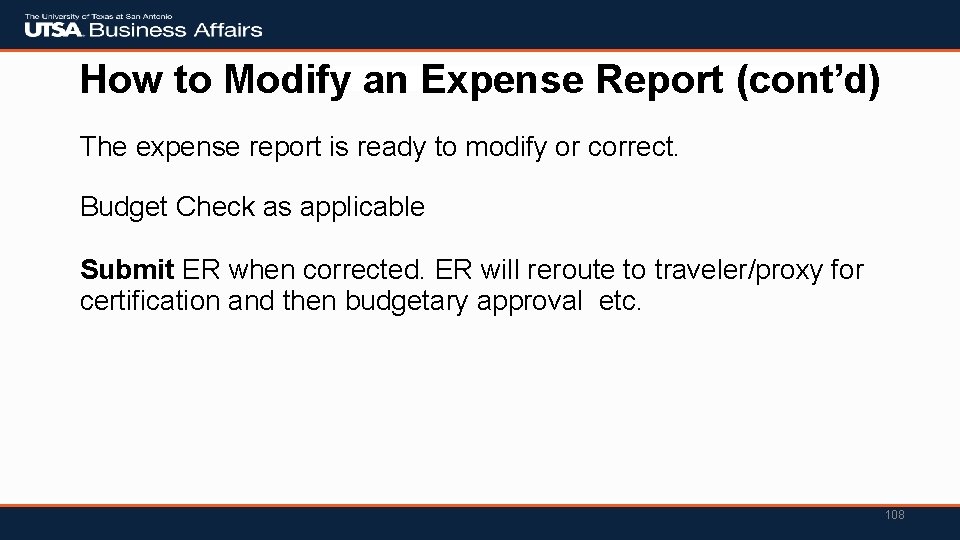 How to Modify an Expense Report (cont’d) The expense report is ready to modify