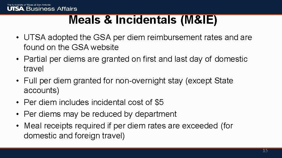 Meals & Incidentals (M&IE) • UTSA adopted the GSA per diem reimbursement rates and