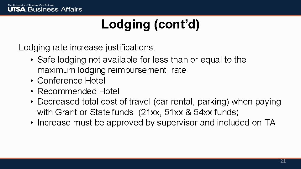 Lodging (cont’d) Lodging rate increase justifications: • Safe lodging not available for less than