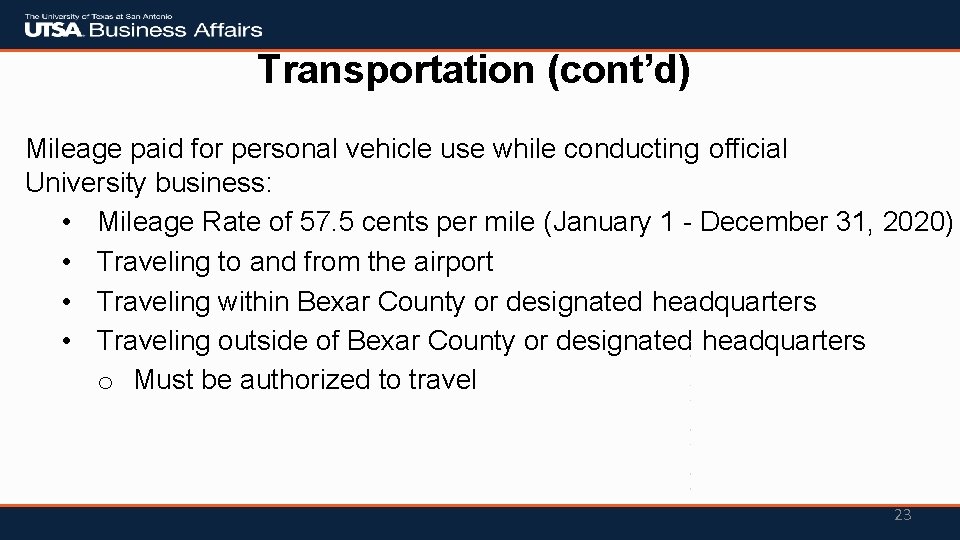 Transportation (cont’d) Mileage paid for personal vehicle use while conducting official University business: •