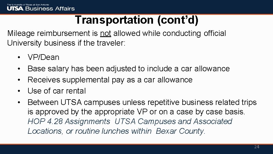 Transportation (cont’d) Mileage reimbursement is not allowed while conducting official University business if the