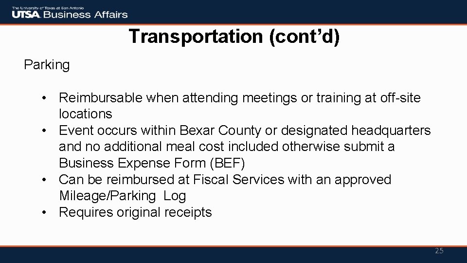 Transportation (cont’d) Parking • Reimbursable when attending meetings or training at off-site locations • Transportation (cont’d) Parking • Reimbursable when attending meetings or training at off-site locations •