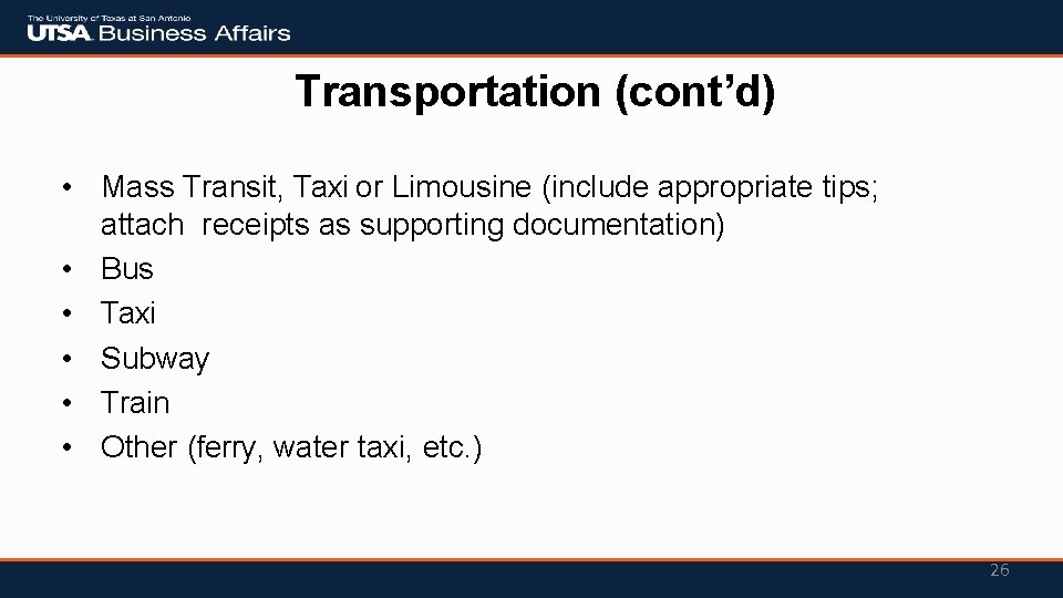 Transportation (cont’d) • Mass Transit, Taxi or Limousine (include appropriate tips; attach receipts as