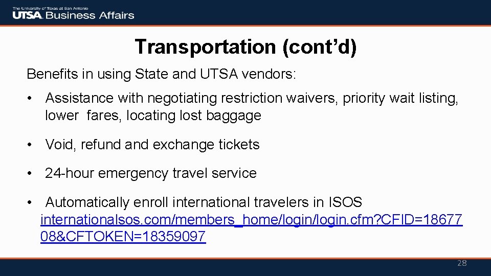 Transportation (cont’d) Benefits in using State and UTSA vendors: • Assistance with negotiating restriction