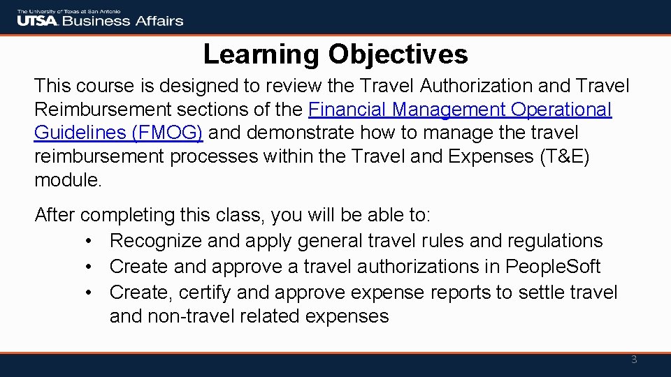 Learning Objectives This course is designed to review the Travel Authorization and Travel Reimbursement Learning Objectives This course is designed to review the Travel Authorization and Travel Reimbursement