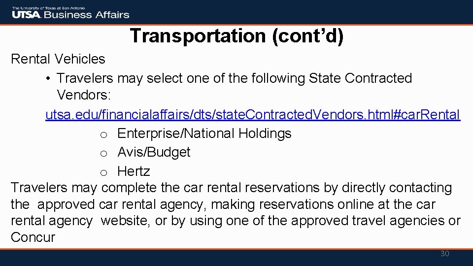 Transportation (cont’d) Rental Vehicles • Travelers may select one of the following State Contracted