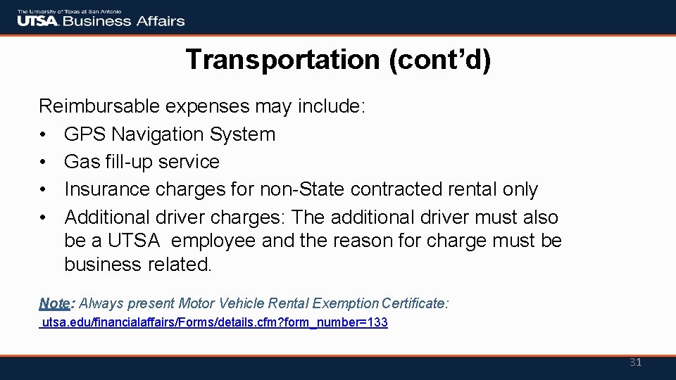 Transportation (cont’d) Reimbursable expenses may include: • GPS Navigation System • Gas fill-up service