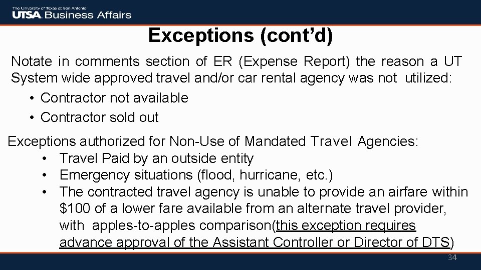 Exceptions (cont’d) Notate in comments section of ER (Expense Report) the reason a UT