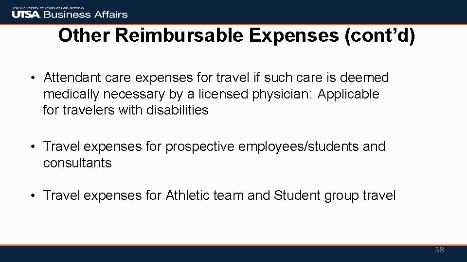 Other Reimbursable Expenses (cont’d) • Attendant care expenses for travel if such care is
