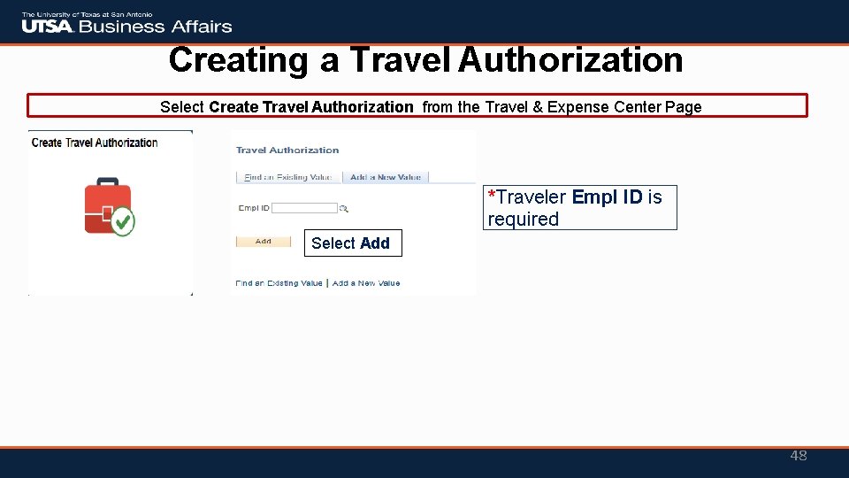 Creating a Travel Authorization Select Create Travel Authorization from the Travel & Expense Center