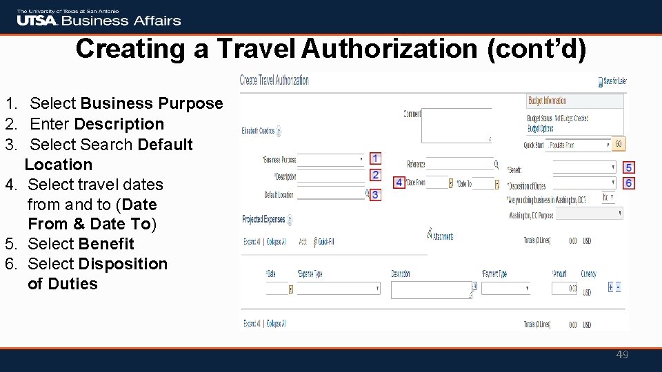 Creating a Travel Authorization (cont’d) 1. Select Business Purpose 2. Enter Description 3. Select