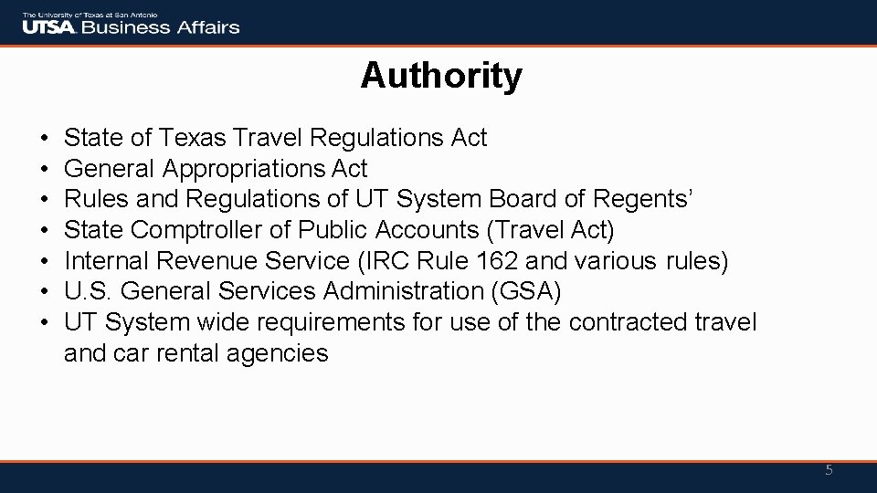 Authority • • State of Texas Travel Regulations Act General Appropriations Act Rules and