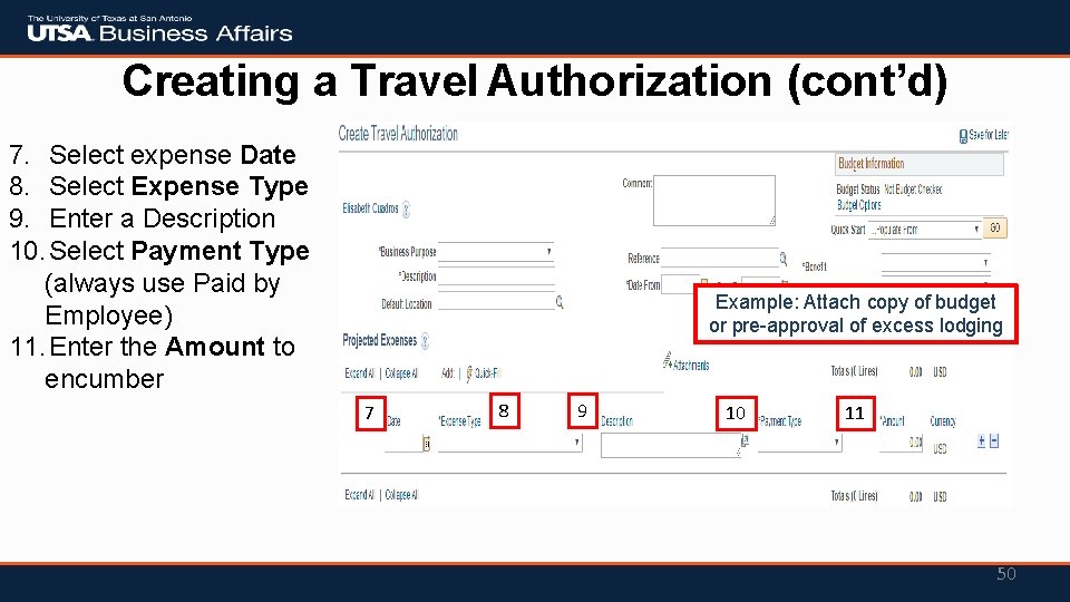 Creating a Travel Authorization (cont’d) 7. Select expense Date 8. Select Expense Type 9.