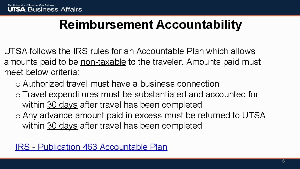 Reimbursement Accountability UTSA follows the IRS rules for an Accountable Plan which allows amounts