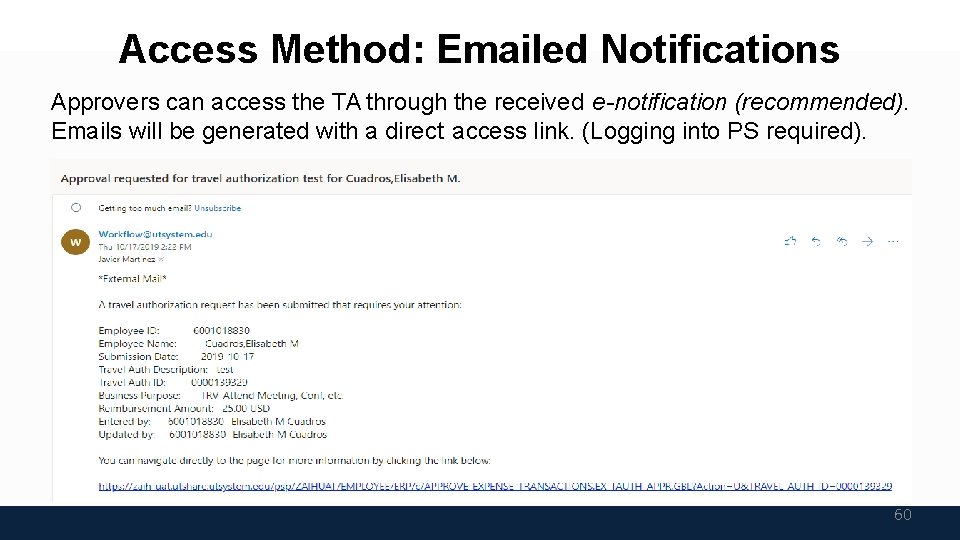 Access Method: Emailed Notifications Approvers can access the TA through the received e-notification (recommended). Access Method: Emailed Notifications Approvers can access the TA through the received e-notification (recommended).