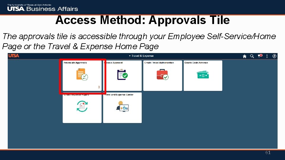 Access Method: Approvals Tile The approvals tile is accessible through your Employee Self-Service/Home Page