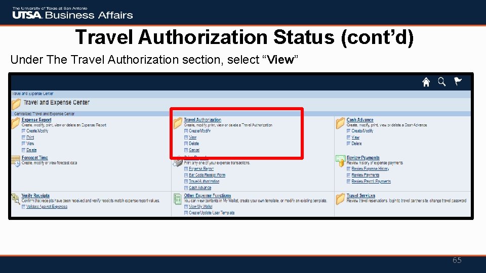 Travel Authorization Status (cont’d) Under The Travel Authorization section, select “View” 65 