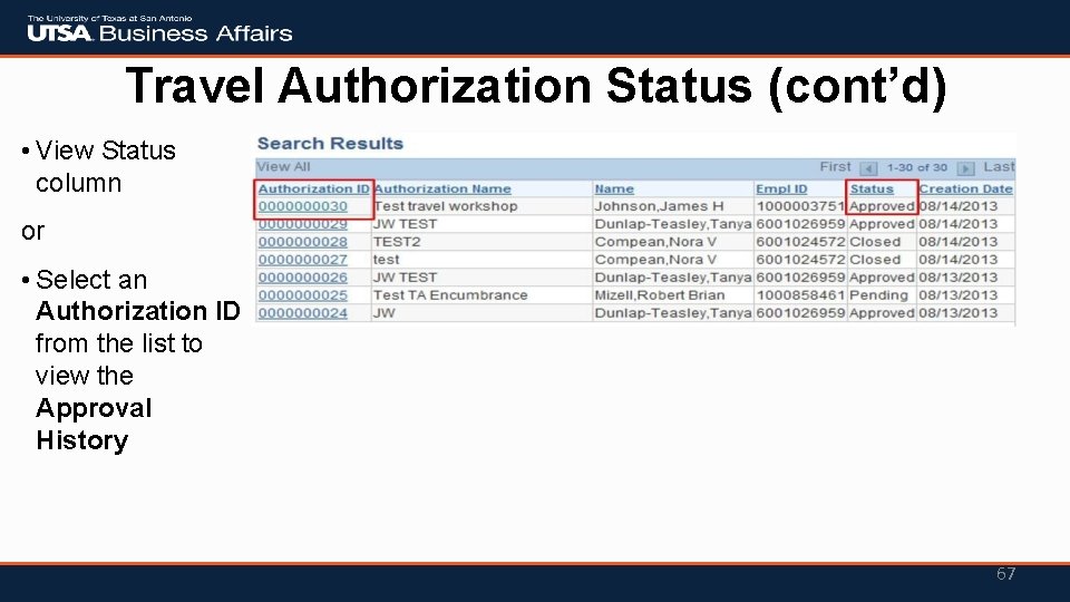 Travel Authorization Status (cont’d) • View Status column or • Select an Authorization ID Travel Authorization Status (cont’d) • View Status column or • Select an Authorization ID