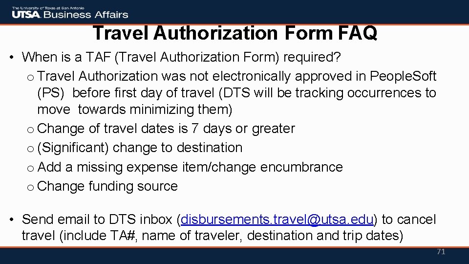 Travel Authorization Form FAQ • When is a TAF (Travel Authorization Form) required? o