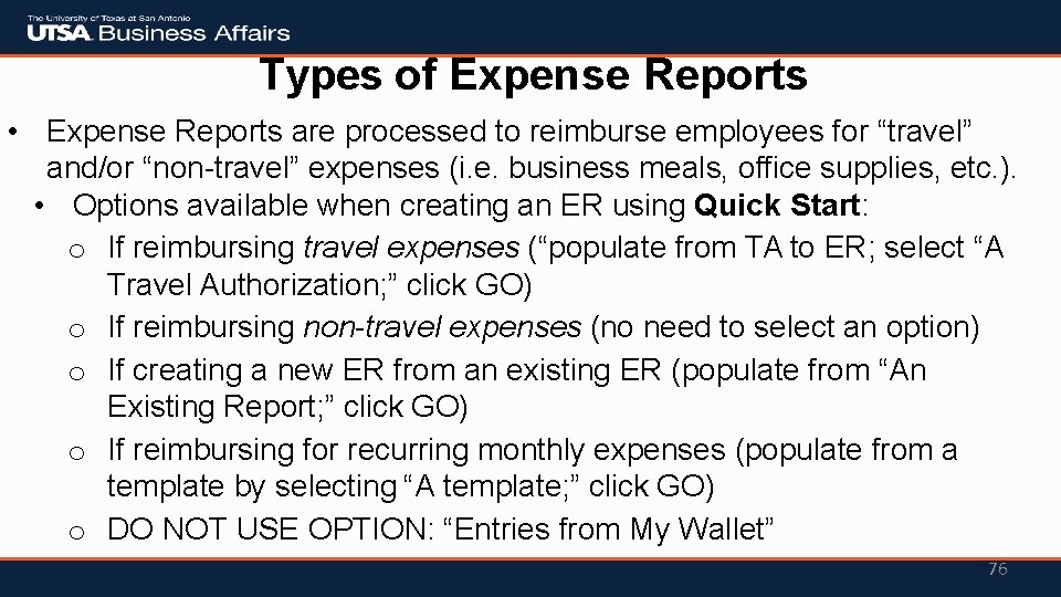 Types of Expense Reports • Expense Reports are processed to reimburse employees for “travel”