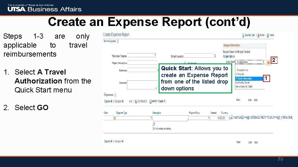 Create an Expense Report (cont’d) Steps 1 -3 are only applicable to travel reimbursements