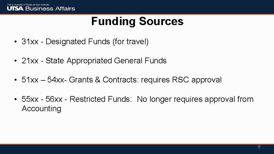 Funding Sources • 31 xx - Designated Funds (for travel) • 21 xx -