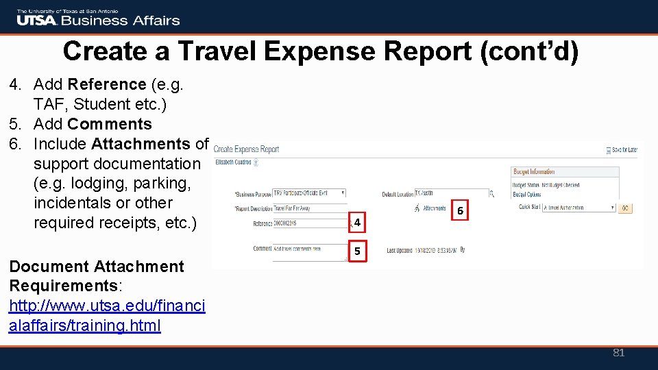 Create a Travel Expense Report (cont’d) 4. Add Reference (e. g. TAF, Student etc. Create a Travel Expense Report (cont’d) 4. Add Reference (e. g. TAF, Student etc.