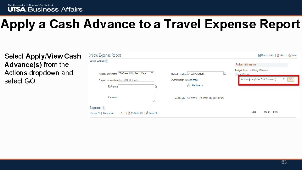 Apply a Cash Advance to a Travel Expense Report Select Apply/View Cash Advance(s) from