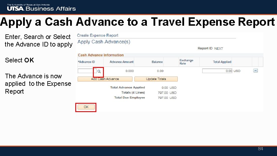 Apply a Cash Advance to a Travel Expense Report Enter, Search or Select the