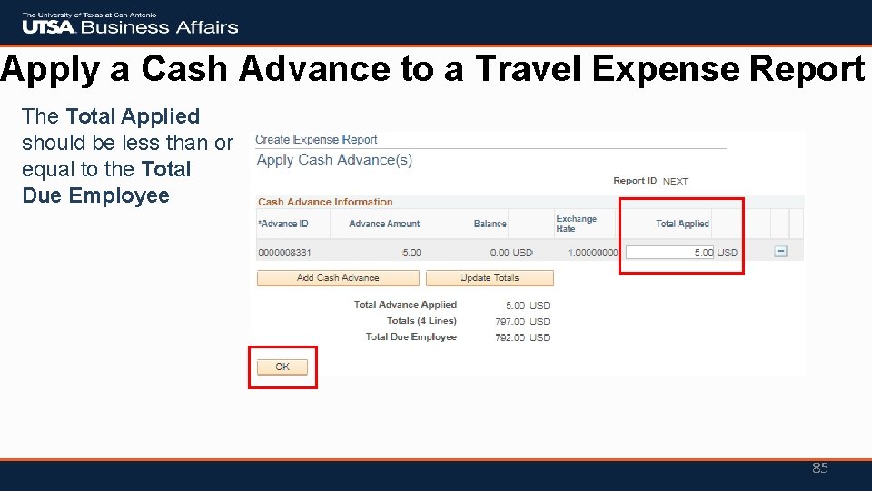 Apply a Cash Advance to a Travel Expense Report The Total Applied should be