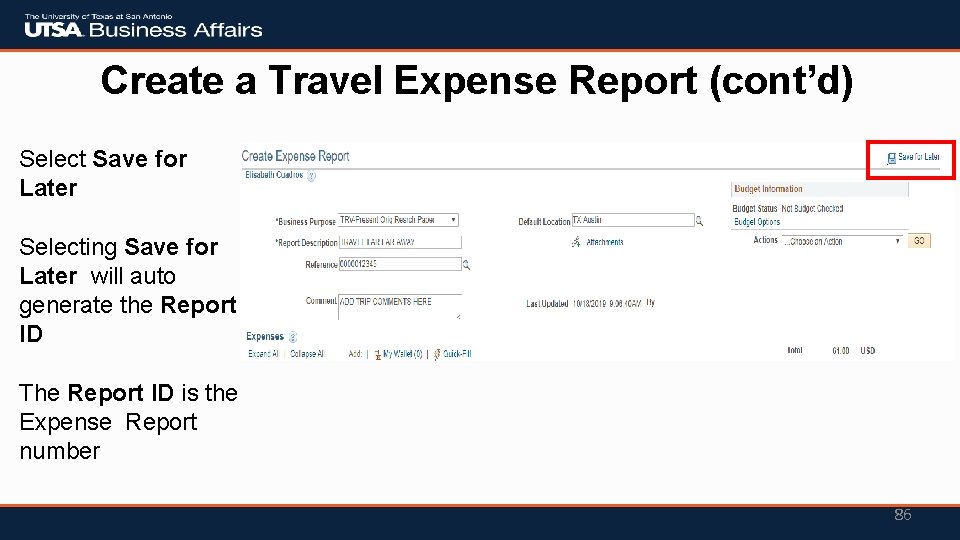 Create a Travel Expense Report (cont’d) Select Save for Later Selecting Save for Later