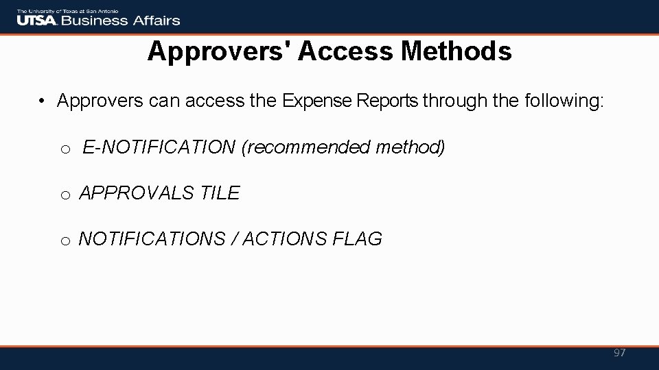 Approvers' Access Methods • Approvers can access the Expense Reports through the following: o