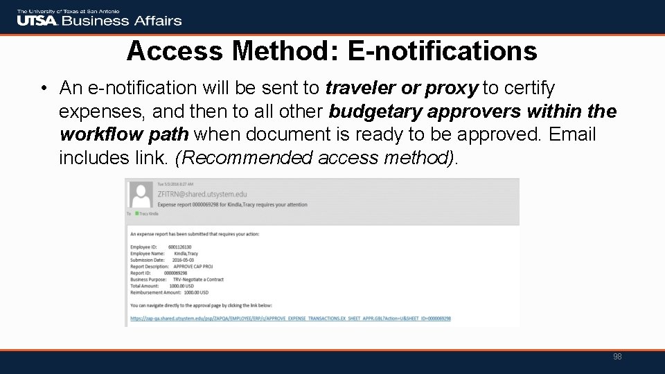 Access Method: E-notifications • An e-notification will be sent to traveler or proxy to