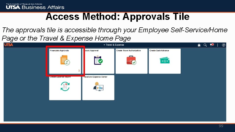 Access Method: Approvals Tile The approvals tile is accessible through your Employee Self-Service/Home Page