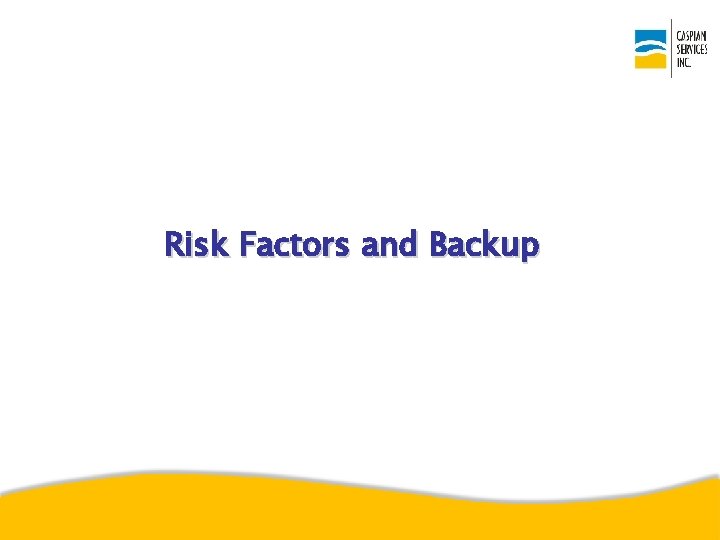 Risk Factors and Backup 
